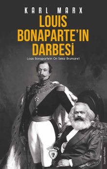 Louis Bonaparte'ın Darbesi & Louis Bonaparte'ın On Sekiz Brumaire'i