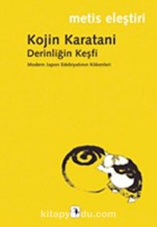 Derinliğin Keşfi & Modern Japon Edebiyatının Kökenleri - Kojin Karatani