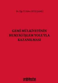 Gemi Mülkiyetinin Hukuki İşlem Yoluyla Kazanılması