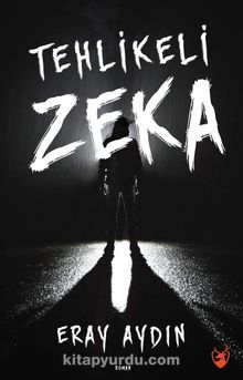 Tehlikeli Zeka - Eray Aydın