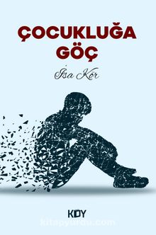 Çocukluğa Göç - İsa Kör