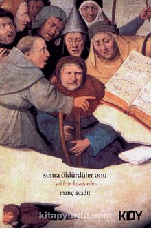Sonra Öldürdüler Onu - İnanç Avadit
