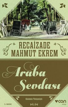 Araba Sevdası (Günümüz Türkçesi)