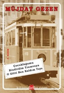 Çocukluğumu Bindirdim Tramvaya O Gitti Ben Kaldım Yaya - Müjdat Gezen
