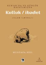 Kur'an'da ve Günlük Hayatımızda Kulluk / İbadet