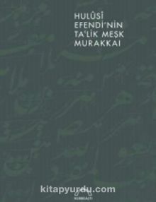 Hulusi Efendi'nin Ta'lik Meşk Murakkaı - Muhittin Serin