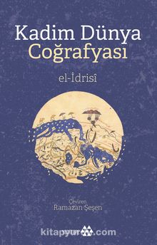 Kadim Dünya Coğrafyası - el-İdrisi