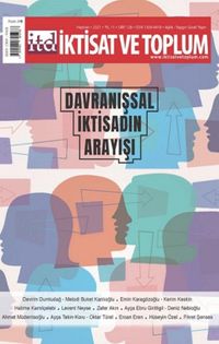 İktisat ve Toplum Dergisi Sayı: 128 Davranışsal İktisadın Arayışı