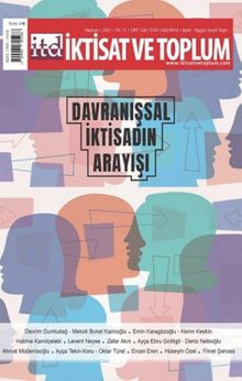 İktisat ve Toplum Dergisi Sayı: 128 Davranışsal İktisadın Arayışı