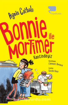 Bonnie ile Mortimer / Kantindeyiz (İkinci Kitap) 