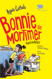 Bonnie ile Mortimer / Kantindeyiz (İkinci Kitap) 