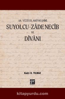 Suyolcu- Zade Necib ve Divanı & 18. Yüzyıl Hattat Şairi