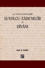 Suyolcu- Zade Necib ve Divanı & 18. Yüzyıl Hattat Şairi