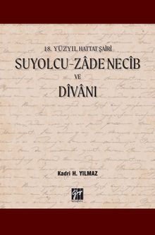 Suyolcu- Zade Necib ve Divanı & 18. Yüzyıl Hattat Şairi