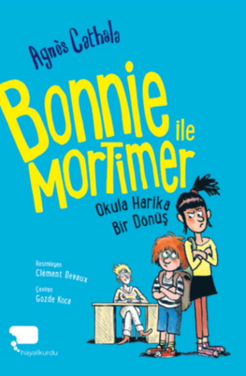 Bonnie ile Mortimer / Okula Harika Bir Dönüş (Birinci Kitap) 