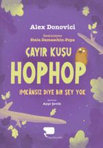 Çayır Kuşu Hop Hop / İmkansız Diye Bir Şey Yok (Birinci Kitap)