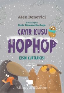 Çayır kuşu Hop Hop / Kışın Kurtarıcısı (İkinci Kitap) - Alex Donovici