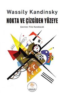 Nokta ve Çizgiden Yüzeye - Wassily Kandinsky