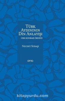 Türk Aydınının Din Anlayışı & 1980 Sonrası Örneği