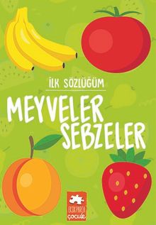 İlk Sözlüğüm / Meyveler Sebzeler