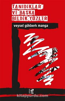 Tanıdıklar ve Başka  Bildik Yüzler - Veysel Gökberk Manga