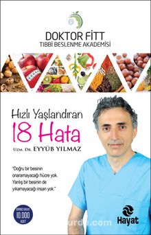 Hızlı Yaşlandıran 18 Hata - Uzm. Dr. Eyyüb Yılmaz