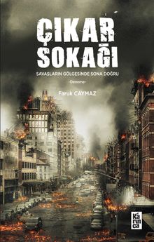 Çıkar Sokağı & Savaşların Gölgesinden Sona Doğru