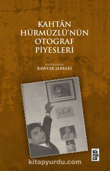 Kahtan Hürmüzlü’nün Otograf Piyesleri - Bilinmeyen Yazar