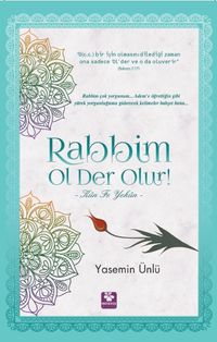 Rabbim Ol Der Olur! & Kun Fe Yekun