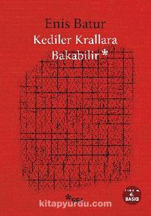 Kediler Krallara Bakabilir - Enis Batur