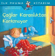 Çağlar Karanlıktan Korkmuyor / İlk Okuma Kitabım
