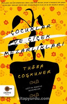 Çocuklar ve Çiçek Mezarlıkları - Tuğba Coşkuner