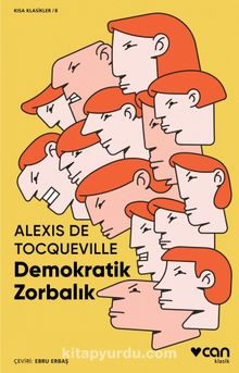 Demokratik Zorbalık (Kısa Klasik) - Alexis de Tocqueville