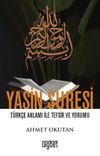 Yasin Suresi T&uuml;rk&ccedil;e Anlamı ile Tefsir ve Yorumu