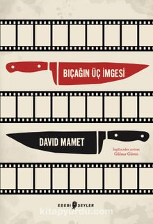 Bıçağın Üç İmgesi - David Mamet