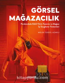 Görsel Mağazacılık & Perakendede Etkili Vitrin Tasarımı ve  Mağaza İçi Sergileme Yöntemleri - Melek Özgül Azaklı