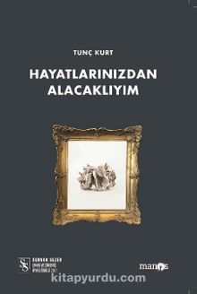 Hayatlarınızdan Alacaklıyım - Tunç Kurt