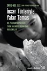 İnsan Türleriyle Yakın Temas &amp; Bir Paleoantropoloğun Evrim Halindeki İnsana Dair İncelemeleri