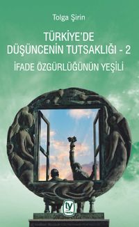 Türkiye'de Düşüncenin Tutsaklığı 2 & İfade Özgürlüğünün Yeşili