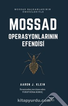 Mossad & Operasyonlarının Efendisi - Aaron J. Klein