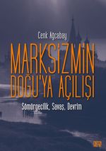 Marksizmin Doğu'ya Açılışı & Sömürgecilik, Savaş, Devrim