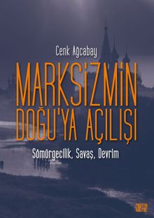 Marksizmin Doğu'ya Açılışı & Sömürgecilik, Savaş, Devrim