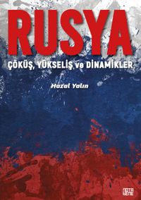 Rusya & Çöküş, Yükseliş ve Dinamikler