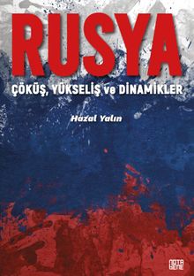 Rusya & Çöküş, Yükseliş ve Dinamikler