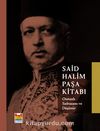 Said Halim Paşa Kitabı & Osmanlı Sadrazamı ve Düşünür