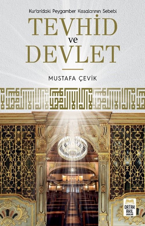 Kur'an'daki Peygamber Kıssalarının Sebebi Tevhid ve Devlet
