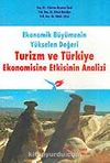 Turizm ve Türkiye Ekonomisine Etkisinin Analizi / Ekonomik Büyümenin Yükselen Değeri