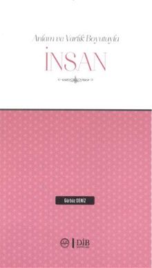 Anlam ve Varlık Boyutlarıyla İnsan