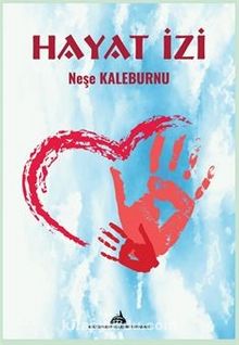 Hayat İzi - Neşe Kaleburnu