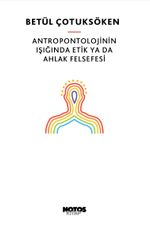Antropontolojinin Işığında  Etik ya da Ahlak Felsefesi